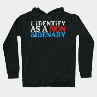 I AM A NON BIDENARY Hoodie